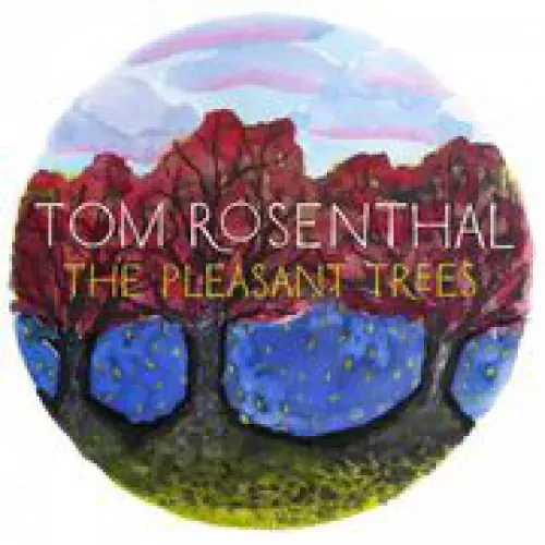 Tom Rosenthal - The Pleasant Trees lyrics