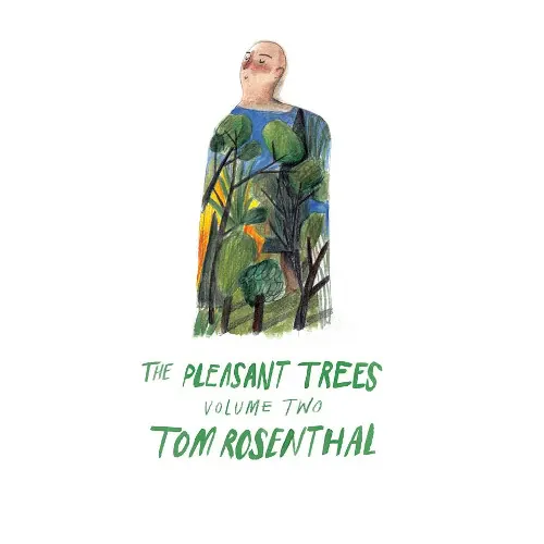 Tom Rosenthal - The Pleasant Trees, Vol. 2 lyrics
