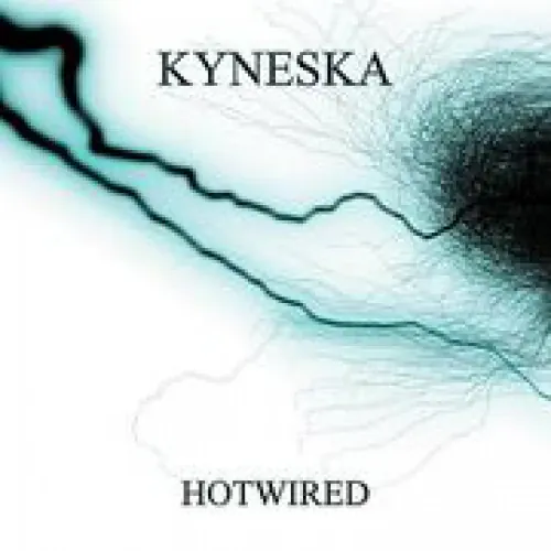Kyneska - Hotwired lyrics