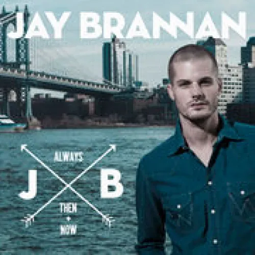 Jay Brannan - Always, Then, & Now lyrics