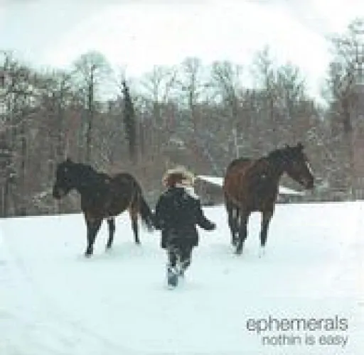 Ephemerals - Nothin is Easy lyrics