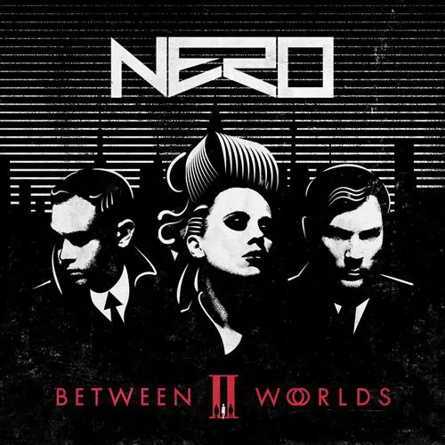 Nero - Between II Worlds lyrics