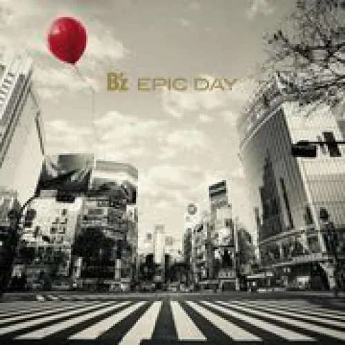 B'z - Epic Day lyrics