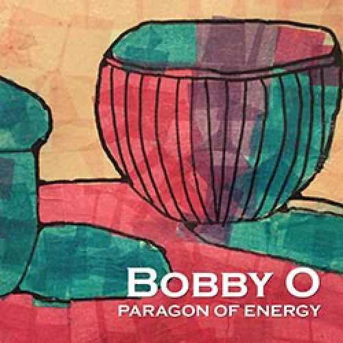 Bobby O - Paragon Of Energy lyrics