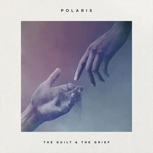 Polaris - The Guilt & the Grief lyrics