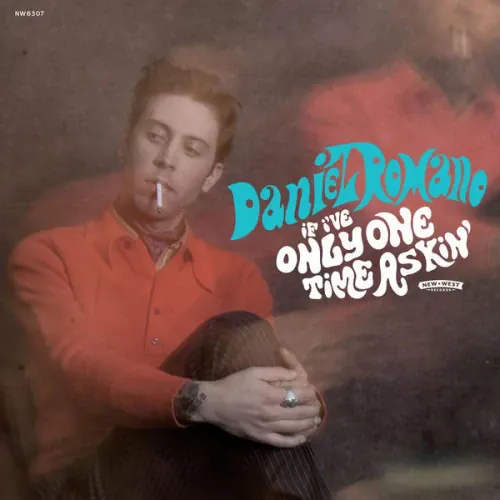 Daniel Romano - If I've Only One Time Askin' lyrics