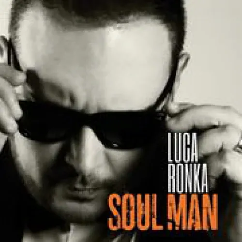Luca Ronka - Soul Man lyrics