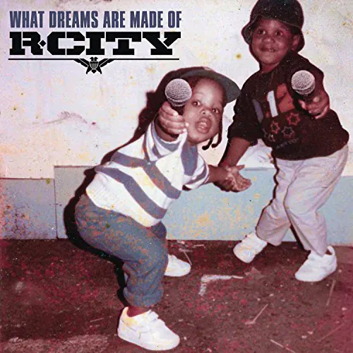 R. City - What Dreams Are Made Of lyrics