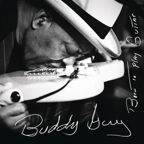 Buddy Guy - Born To Play Guitar lyrics