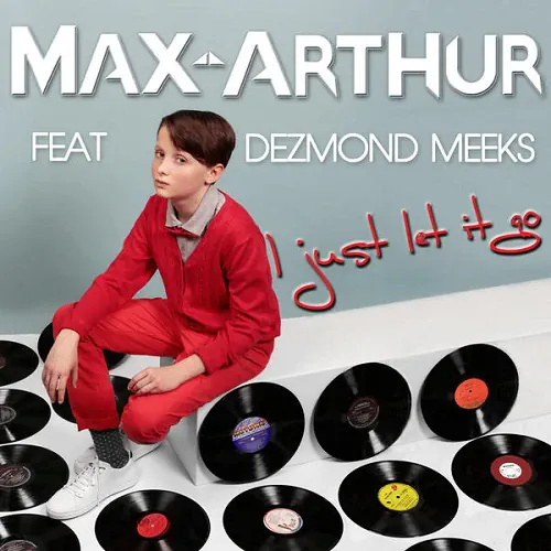 Max-Arthur - I Just Let It Go lyrics