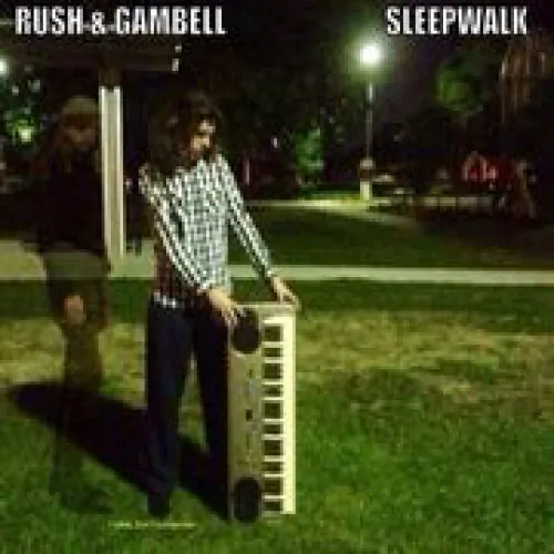 Art Rush - Rush & Gambell - Sleepwalk lyrics