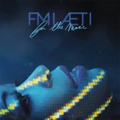 FM Laeti - For the Music lyrics