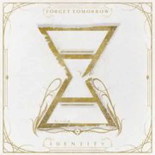 Forget Tomorrow - Identity lyrics