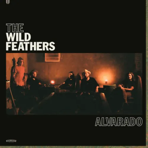 The Wild Feathers - Alvarado lyrics