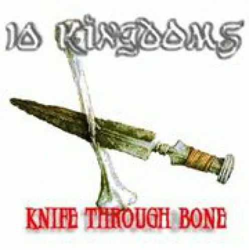10 Kingdoms - Knife Through Bone lyrics