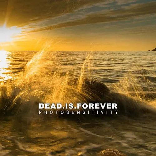 Dead.Is.Forever - Photosensitivity lyrics