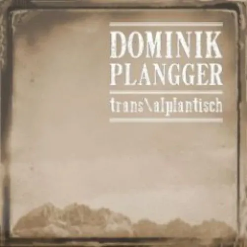 Dominik Plangger - trans\alplantisch lyrics