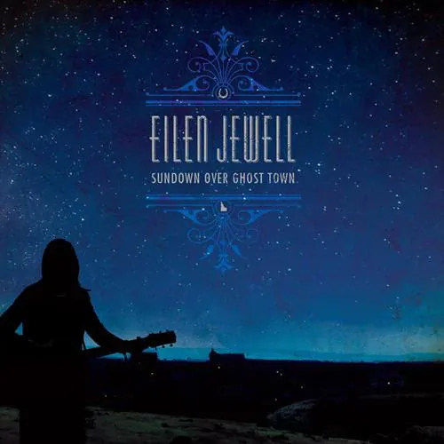 Eilen Jewell - Sundown Over Ghost Town lyrics