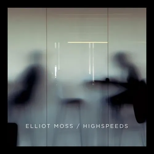 Elliot Moss - Highspeeds lyrics