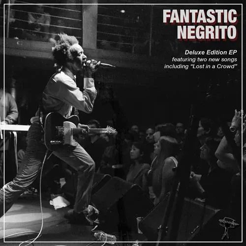 Fantastic Negrito - Fantastic Negrito Deluxe Edition lyrics