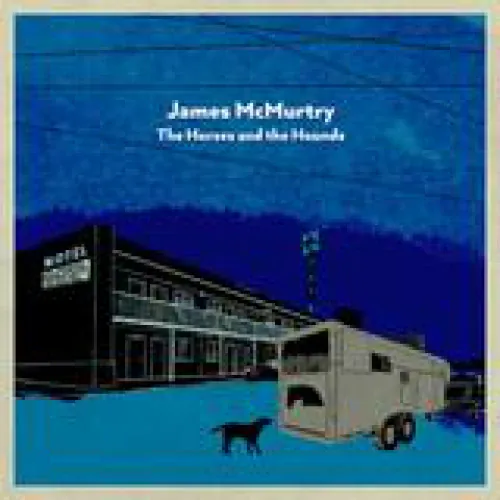 James McMurtry - The Horses And The Hounds lyrics
