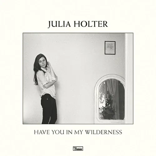 Julia Holter - Have You in My Wilderness lyrics