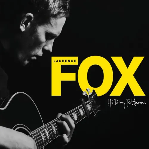 Laurence Fox - Holding Patterns lyrics