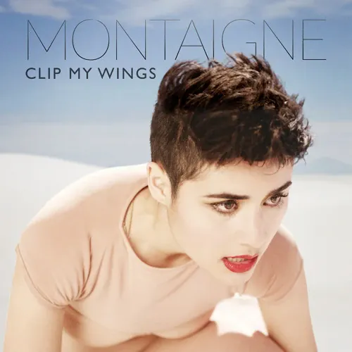 Montaigne - Clip My Wings lyrics