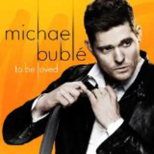 Michael Buble - To Be Loved lyrics