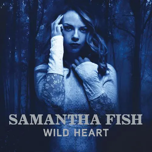 Samantha Fish - Wild Heart lyrics