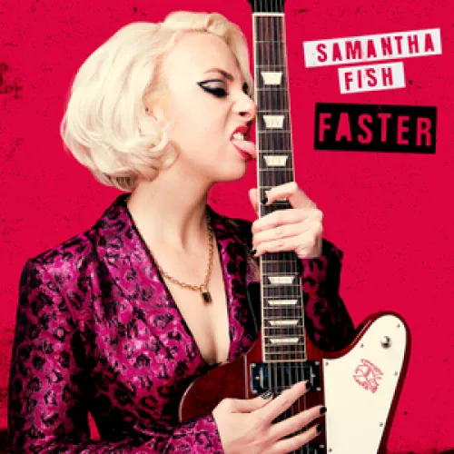Samantha Fish - Faster lyrics
