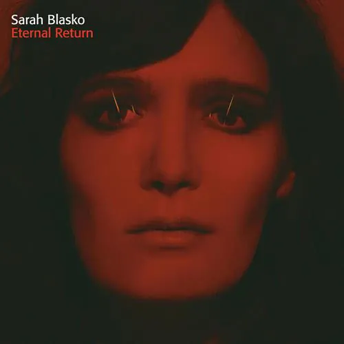Sarah Blasko - Eternal Return lyrics