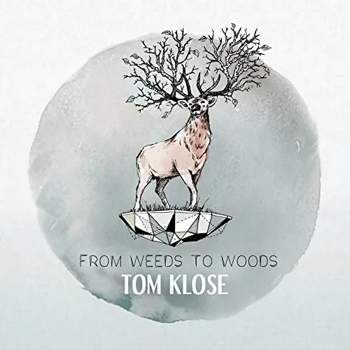 Tom Klose - From Weeds to Woods lyrics