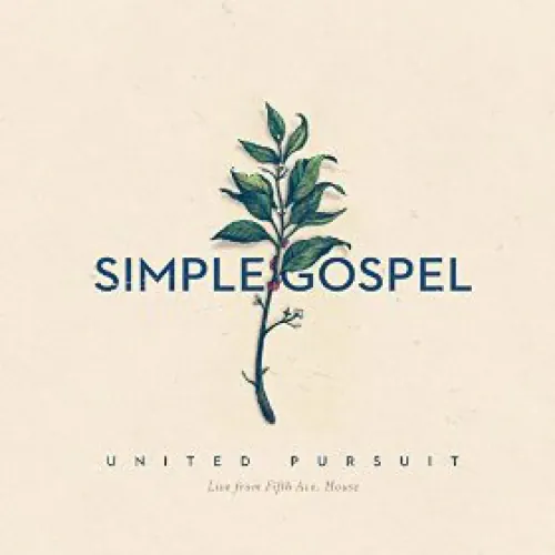 Will Reagan & United Pursuit - Simple Gospel lyrics