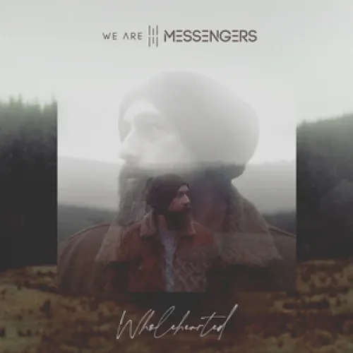 We Are Messengers - Wholehearted lyrics