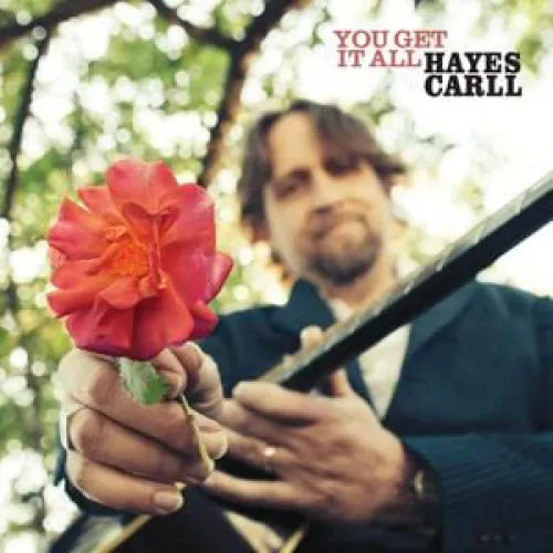 Hayes Carll - You Get It All lyrics
