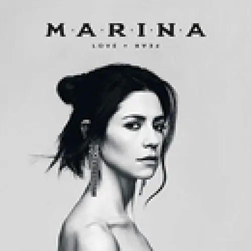 Marina - Love + Fear lyrics
