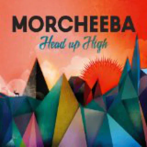 Morcheeba - Head Up High lyrics