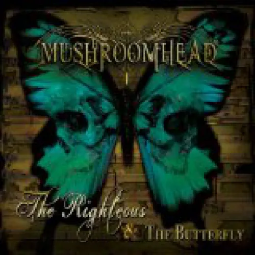 Mushroomhead - The Righteous & The Butterfly lyrics