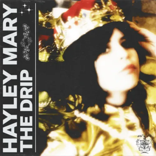 Hayley Mary - The Drip lyrics