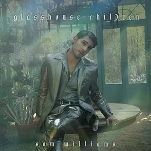 Sam Williams - Glasshouse Children lyrics