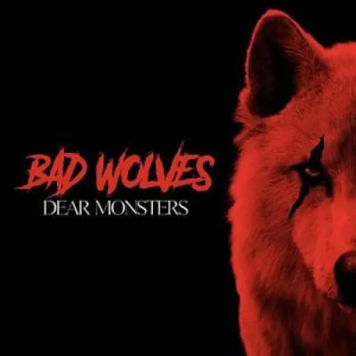 Bad Wolves - Dear Monsters lyrics