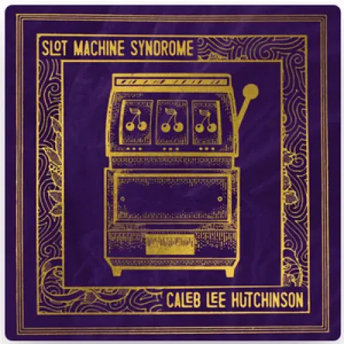 Caleb Lee Hutchinson - Slot Machine Syndrome lyrics