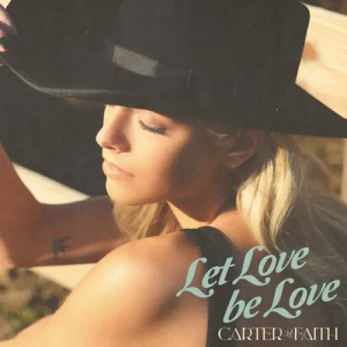 Carter Faith - Let Love Be Love lyrics