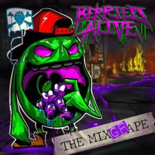 Berried Alive - The Mixgrape lyrics