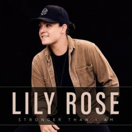 Lily Rose - Stronger Than I Am lyrics