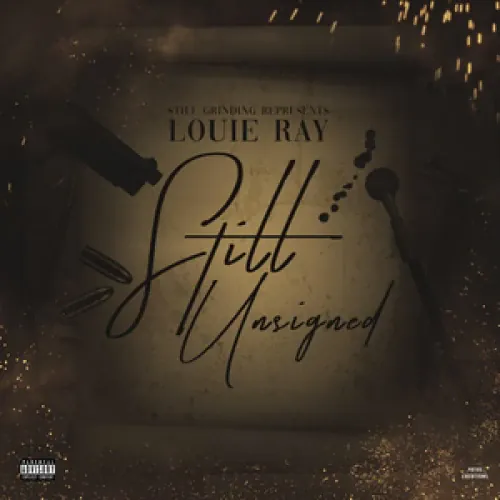 Louie Ray - Still Unsigned lyrics