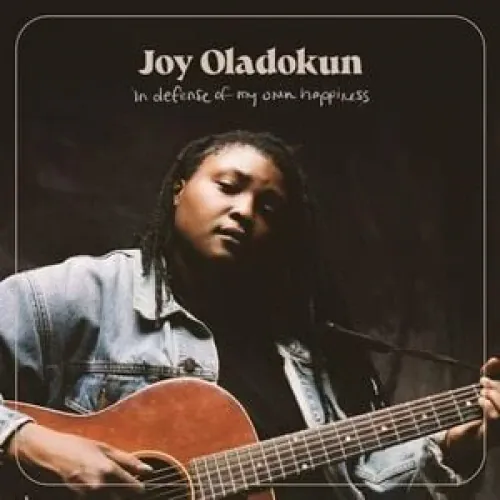 Joy Oladokun - In Defense of My Own Happiness lyrics