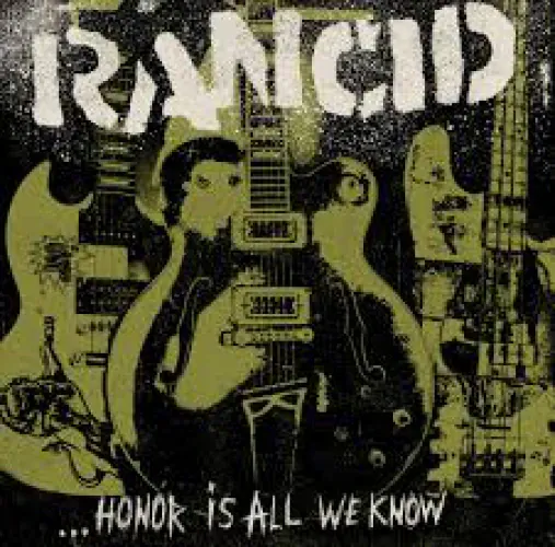 Rancid - ...Honor Is All We Know lyrics