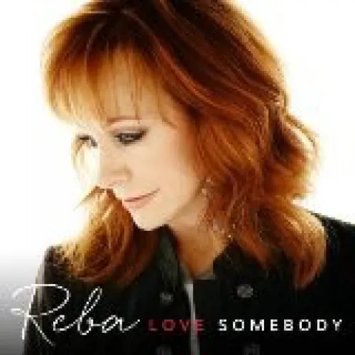 Reba Mcentire - Love Somebody lyrics